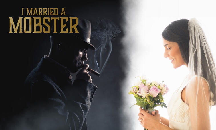 I Married a Mobster I Married a Mobster